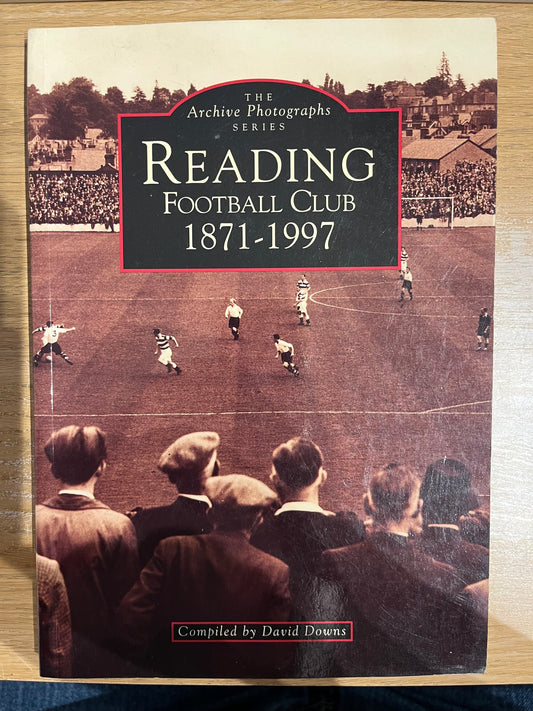Reading Football Club 1871-1997 - The Archive Photographs Series