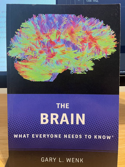 The Brain: What Everyone Needs to Know - Gary L. Wenk