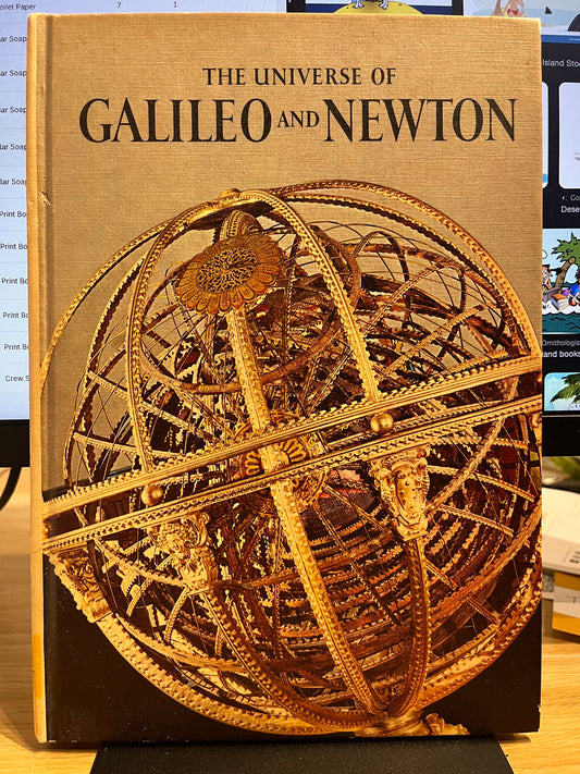 The Universe of Galileo and Newton - William Bixby